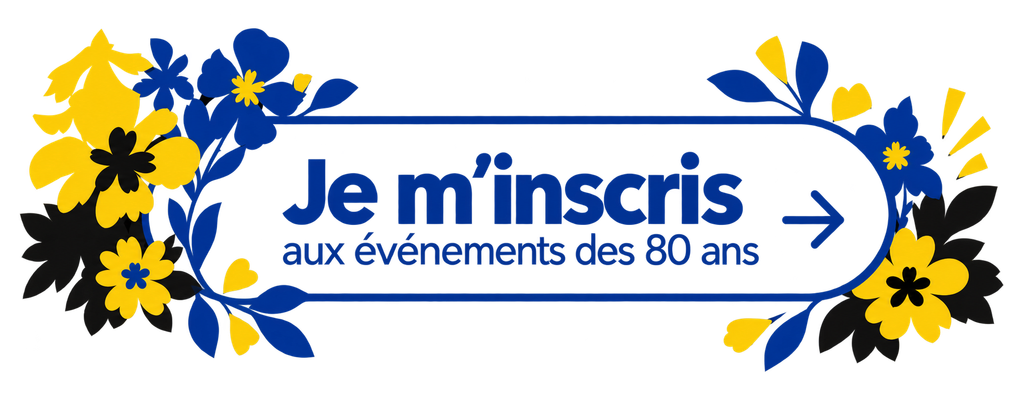 Je m'inscris aux événements des 80 ans